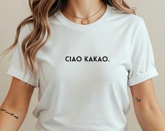 CIAO KAKAO T-Shirt, Funny Saying Shirt, Funny Saying Tee, German Gift Idea, Funny German T-Shirt, Cute Minimalistic Shirt, Bday Gift Shirt