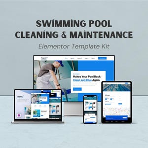 May include: A website template for swimming pool cleaning and maintenance is displayed on a laptop, desktop computer, smartphone, and tablet. The text reads "SWIMMING POOL CLEANING & MAINTENANCE Elementor Template Kit". The website has a blue and white design.