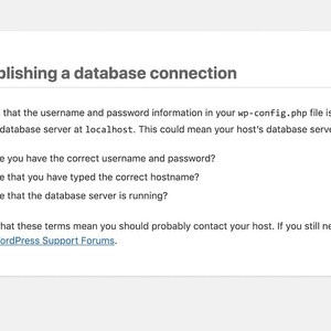 May include: A white webpage displays an error message: "Error establishing a database connection." The text advises checking the username, password, and hostname, and ensuring the database server is running. It also provides a link to WordPress Support Forums.