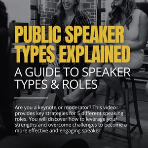 Public Speaker Types Explained - A Guide to Speaker Types & Roles