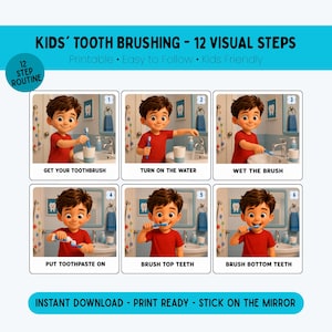 May include: A printable guide titled KIDS' TOOTH BRUSHING - 12 VISUAL STEPS featuring six numbered panels. Each panel shows a cartoon character in a red shirt demonstrating steps: getting a toothbrush, turning on water, wetting the brush, applying toothpaste, and brushing top and bottom teeth.