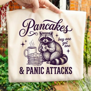 Pancakes Panic Attacks PNG Funny Raccoon Design Sarcastic Mental Health Humor Quirky Digital Download Sublimation PNG
