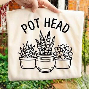 Pot Head PNG Funny Plant Lover PNG Trendy Succulent Design Gardening Humor Plant Mom Gift Digital Download Sublimation