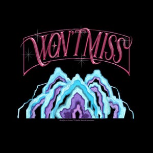 May include: A graphic design on a black background features the text "WON'T MISS" in pink, stylized lettering. Below the text is a mountain range in shades of blue and purple. The design includes star accents.