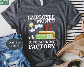 Employee Of The Month At The D..k Sucking Factory, Funny Shirts, Humorous Shirts, Adult Humor Shirt, Swearing Shirts, Funny Adult Shirts