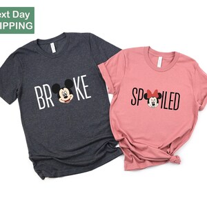 Broke and Spoiled Shirts, Mickey Minnie Couple Shirt, Disney Couple Shirts, Disney Matching Shirts, Disney Group Shirt, Disney Trip Shirts
