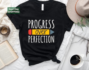 Progress Over Perfection Shirt, Back To School Shirt, Gift For Teacher, Teacher Appreciation, Inspirational Teacher Shirts, First Day School
