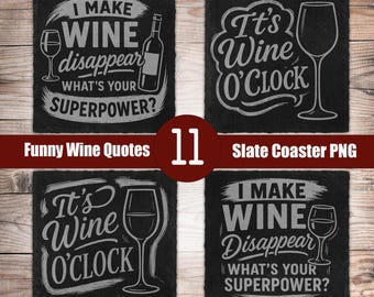 11 Funny Wine Quotes Slate Laser Files PNG for Engraving Digital Download, Glowforge, Slate Coasters Engraved Design, Laser Burn File