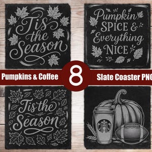 May include: Set of four black slate coasters with white lettering and leaf designs. Two coasters read "Tis the Season," and another says "Pumpkin Spice & Everything Nice." The fourth coaster features a pumpkin, coffee cup, and football.