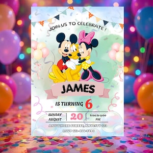 May include: A colorful birthday party invitation featuring Mickey Mouse, Minnie Mouse, and Pluto. The invitation includes the name "JAMES", the age "6", date, time, and RSVP information. The background has balloons and confetti.