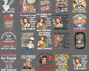 Peut inclure: Ensemble de motifs numériques à télécharger avec le texte « I've Cooked For People, I Should Have Poisoned, So Yes, I Do, Have Self Control ». Les motifs présentent des illustrations de cuisiniers et des images rétro.