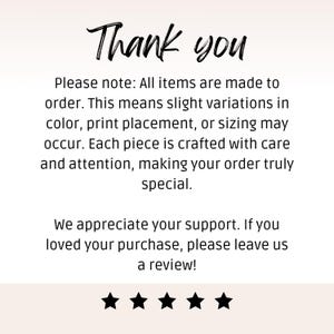 May include: A white background with the words "Thank you" in a handwritten font. The text below states that items are made to order and variations may occur. Five black stars are at the bottom.