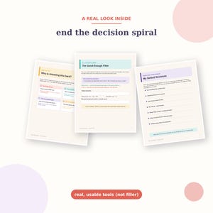 May include: Three pages of a workbook titled A REAL LOOK INSIDE end the decision spiral. The pages feature sections titled Why is choosing this hard?, The Good-Enough Filter, and My Default Decisions with text, checkboxes, and fillable lines.