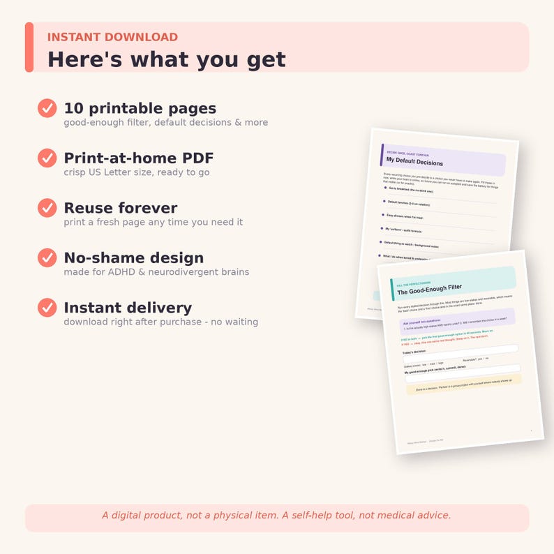 May include: A digital download featuring 10 printable pages in US Letter size. The document includes sections titled My Default Decisions and The Good-Enough Filter, with text detailing instructions for decision-making and neurodivergent-friendly tools.
