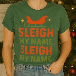 Funny Christmas Shirt for Women Men | Sleigh My Name Design | Holiday Tee | Retro Santa Sleigh Graphic | Cute Xmas Gift Shirt digital