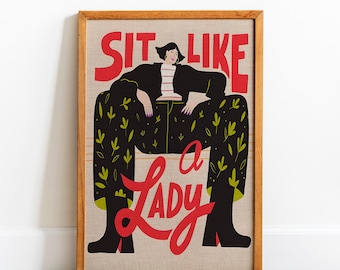 Sit Like a Lady – Bold Feminist Poster, Empowering Female Wall Art Print