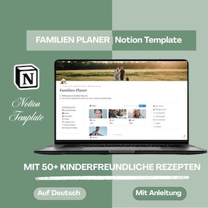 May include: A laptop displaying a Notion template for family planning, with the text "FAMILIEN PLANER Notion Template." The screen shows a family photo and various planning sections. The image also includes the text "MIT 50+ KINDERFREUNDLICHE REZEPTEN" and buttons that say "Auf Deutsch" and "Mit Anleitung."