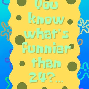 Funny 25th Birthday Invitation | Editable Canva Template | SpongeBob Theme “What’s Funnier than 24? 25!” Digital Party Invite | Customizable