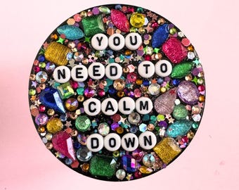You Need to Calm Down 8 oz Jar