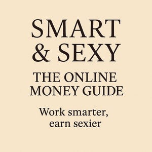 May include: Text on a beige background reads "SMART & SEXY THE ONLINE MONEY GUIDE." Below, the text "Work smarter, earn sexier" is displayed. The text is in a dark brown color.