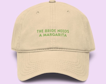 The Bride Needs A Margarita Embroidered Hat, Margarita Hat, Bachelorette Gifts