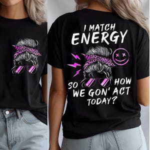 I Match Energy So How We Gon’act Today PNG,Sarcastic humor saying about attitude,Do not disturb my energy png, Bold Retro Pink Energy Vibes