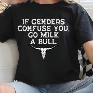 If Genders Confuse You Go Milk A Bull png,Funny Bull shirt PNG, Rural Sarcastic Wall Art,Funny Country Saying  png,sarcastic rural humor png