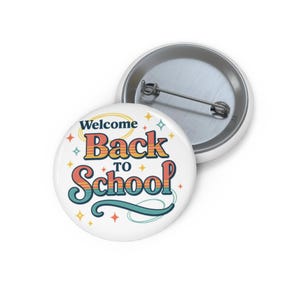 Back to School Pin Buttons: Fun Classroom Decor, Teacher & Student Accessories