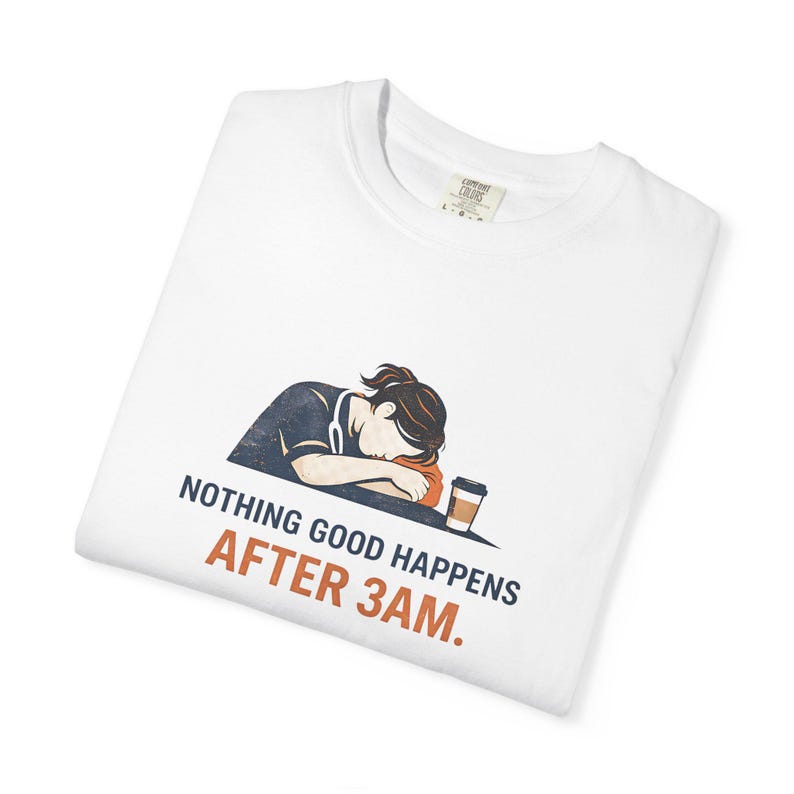 Nurse T-shirt: Nothing Good Happens After 3AM, Comfort Colors Graphic ...