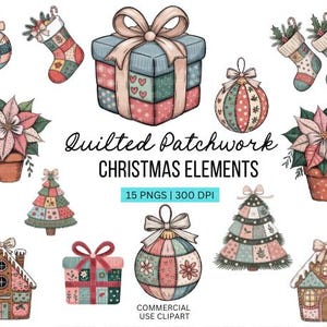 May include: A collection of quilted patchwork Christmas elements, including ornaments, gift boxes, stockings, gingerbread houses, poinsettias, and Christmas trees. The image includes the text "Quilted Patchwork Christmas Elements" and "15 PNGS | 300 DPI".