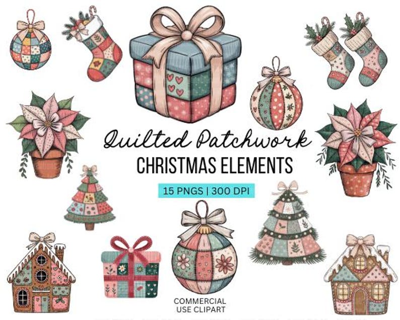 Puede incluir: Una colecci&oacute;n de elementos navide&ntilde;os de patchwork acolchado, que incluye adornos, cajas de regalo, calcetines, casas de jengibre, flores de pascua y &aacute;rboles de Navidad. La imagen incluye el texto "Quilted Patchwork Christmas Elements" y "15 PNGS | 300 DPI".