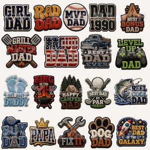 May include: A collection of seventeen embroidered patches featuring various designs and text related to fatherhood, including phrases like Girl Dad, Rad Dad, MVP Dad, Best Bonus Dad, Grill Master Dad, Proud Dad, Best Dad Ever, Level Up Dad, and Best Dad in the Galaxy.