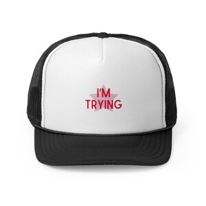 Motivational Trucker Cap - &quot;I&#39;M TRYING&quot; - Perfect for Casual Wear & Everyday Inspiration