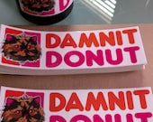 Damnit Donut Dungeon Crawler Carl Mini Bumper Sticker Dunkin' Donuts