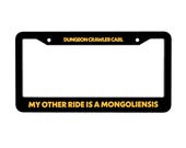 My other ride is a Mongoliensis license plate 2 frame set