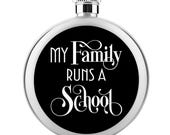 My Family Runs a School Round Flask (5oz) HWFWM Rufus Drinking Shot Game