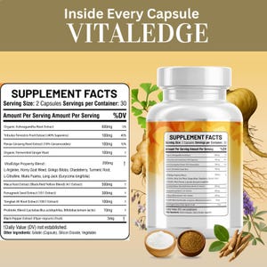 May include: A white supplement bottle with a yellow label, featuring the text "VITALEDGE" and "SUPPLEMENT FACTS." The label lists ingredients like Ashwagandha, Ginseng, and Maca Root. The image includes ingredients in small wooden bowls.