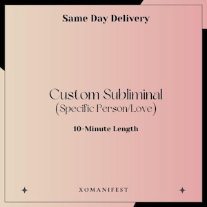 Può includere: Grafica quadrata con sfondo sfumato rosa e beige. Il testo include "Same Day Delivery", "Custom Subliminal (Specific Person/Love)" e "10-Minute Length". La parte inferiore della grafica recita "XOMANIFEST".
