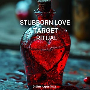 May include: A red glass bottle with a cork stopper, filled with a red liquid. The text "STUBBORN LOVE TARGET RITUAL" is displayed on the bottle. A heart shape is visible within the liquid. The words "5 Star Experience" are at the bottom.
