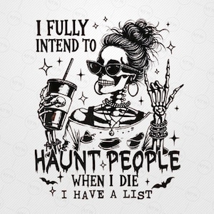 I Fully Intend To Haunt People When I Die Funny Ghost PNG Digital Download