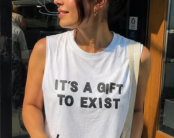 It’s a Gift to Exist Graphic Muscle Tee, Olvia Dean Inspired Tee Merch, Alternative Top