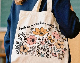 Teacher Wildflowers Png,Teach Them Love Them Watch Them Grow Png SVG,Teach Love Inspire Svg,Teacher Appreciation Png,Teacher Sublimation