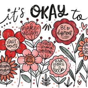 Op de afbeelding: Een grillig bloemendesign met de woorden "it's okay to" boven een verzameling bloemen. Elke bloem bevat een positieve bevestiging zoals "make mistakes" en "be different" in een handschriftstijl.