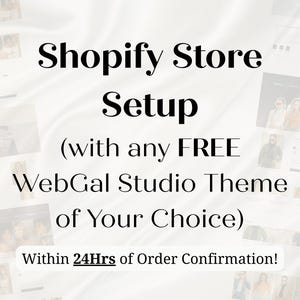 以下が含まれることがあります： Shopifyストアのセットアップサービスを宣伝する画像。「Shopify Store Setup」と「WebGal Studio Theme」というテキストが含まれています。画像には「Within 24Hrs of Order Confirmation!」とも書かれています。背景は、ウェブサイトのモックアップが配置された明るい生地です。