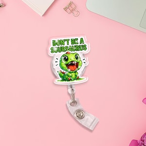 Don’t Be a Soursaurus Badge Reel, Funny Dinosaur ID Clip, Cute Dino Badge Holder, Kawaii Nurse Gift, Office Humor Retractable Reel
