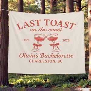 Benutzerdefinierter letzter Toast an der Küste Junggesellinnenabschiedsfeier Banner, personalisierte Strand Bachelorette Banner, Küsten Junggesellinnenabschiedsdekoration Wandteppich