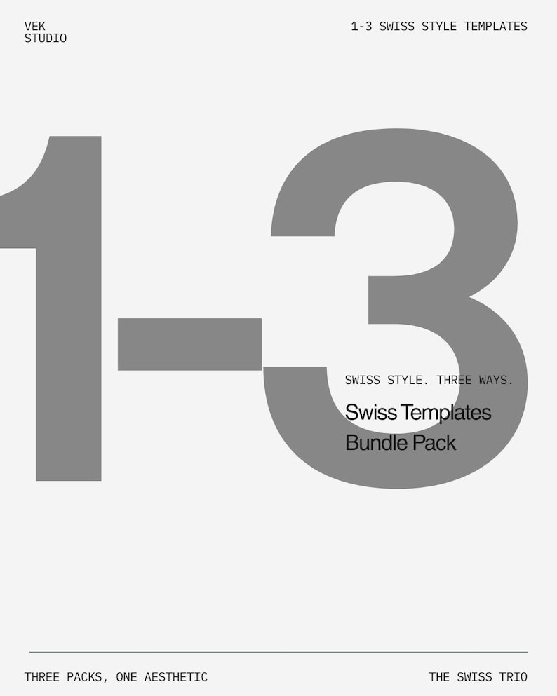 May include: A graphic design with the numbers "1-3" in grey on a white backdrop. The text includes "Swiss Templates Bundle Pack", "Swiss Style. Three Ways.", and "Three Packs, One Aesthetic". The design is from VEK Studio.
