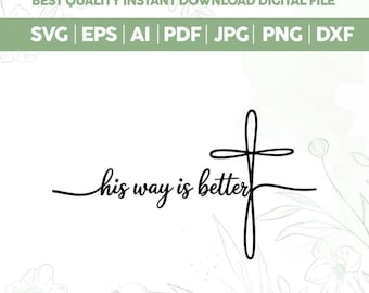 His Way Is Better Christian Svg Png,Minimalist One Line Cross,Faith Shirt Design,Christian Quote,Cricut cut files