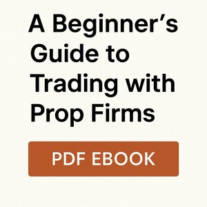 May include: A Beginner's Guide to Trading with Prop Firms PDF EBOOK. Black text on a cream background, with a brown rectangular button that reads "PDF EBOOK".