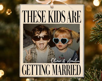 Personalized Engagement Ornament, These Kids Are Getting Married Ornament, Engagement Gift For Couple, Gift For Bride